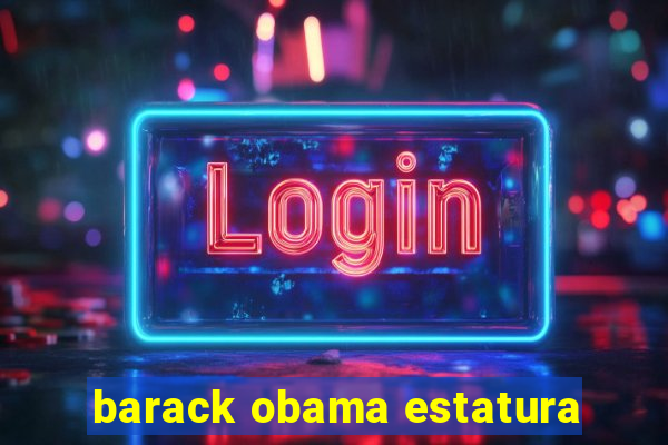 barack obama estatura